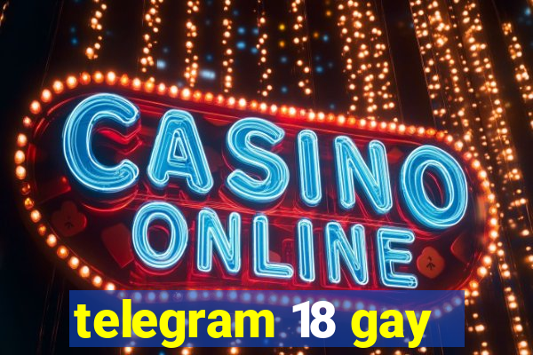 telegram 18 gay
